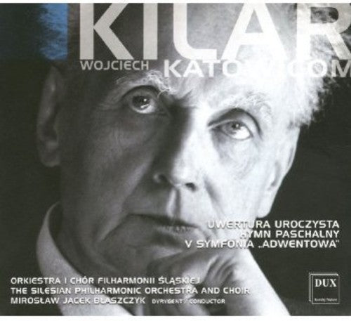 Kilar / Sielesian Phil Orch & Choir / Blaszcyk: Katowicom