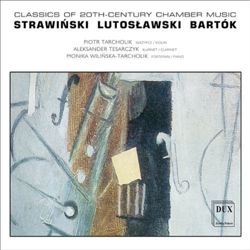 Stravinsky / Lutoslawski / Bartok / Tarcholi: Classics of 20th Century Chamber Music