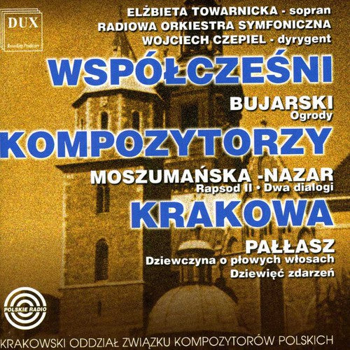 Bujarski / Pallasz / Towarnicka / Czepiel: Contemporary Composers of Cracow