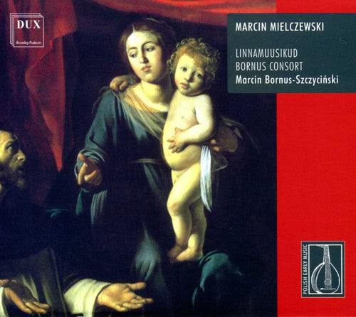 Mielczewski / Linnamusikuud / Bornus Consort: Polish Baroc Music