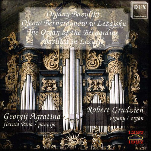 Bach / Agratina / Gluck / Schubert / Grudzien: Organ of the Bernardine Basilica in Lezajsk