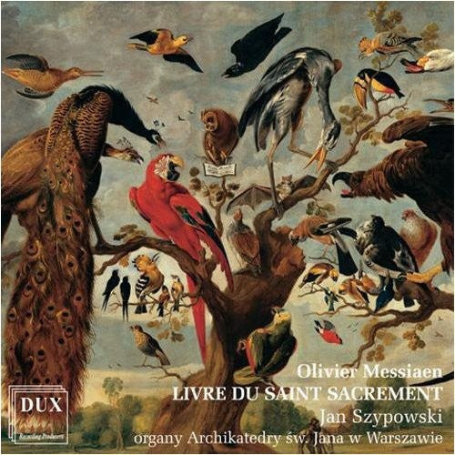 Messiaen / Szypowski: Livre Du Saint Sacrement