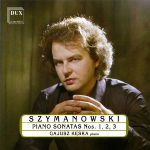 Szymanowski / Keska, Gajusz: Piano Sonatas