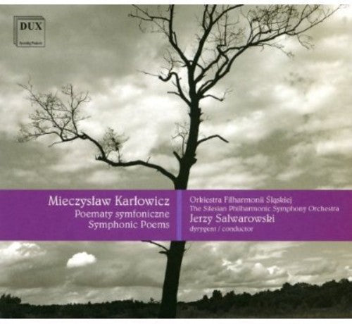 Karlowicz / Silesian State Phil / Salwarowski: Symphonic Poems: Recurring Waves / Eternal Songs