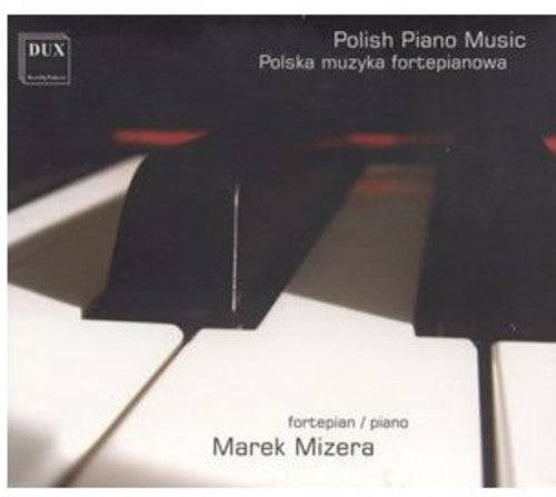 Chopin / Paderewski / Maciejewski / Mizera: Polish Piano Music