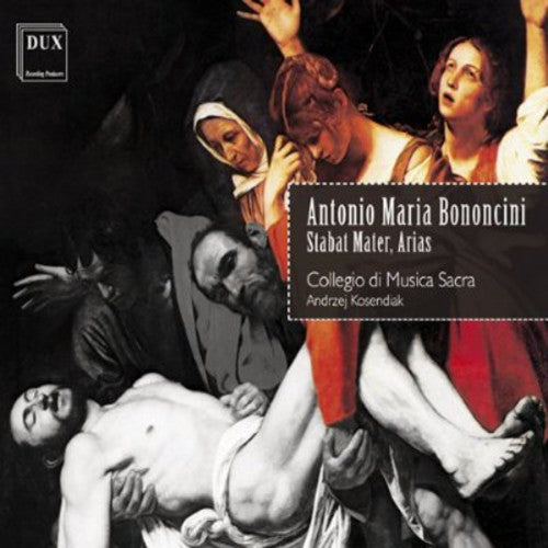 Bononcini / Collegio Di Musica Sacra / Kosendiak: Stabat Mater / Arias