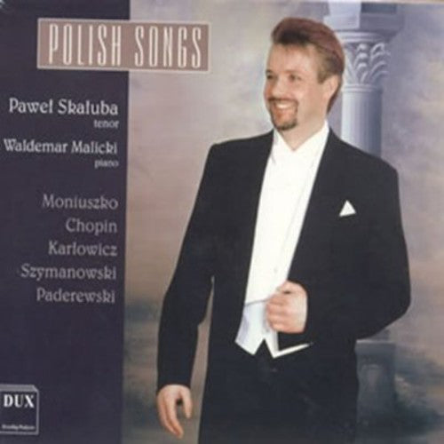 Moniuszko / Chopin / Skaluba / Malicki: Polish Songs