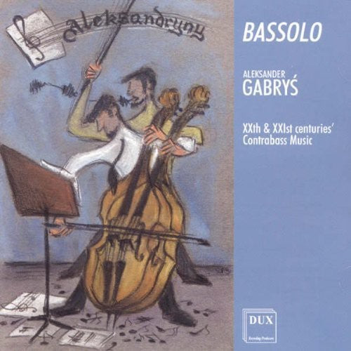 Gabrys, Aleksander: Bassolo: 20th & 21st Century Contrabass Music