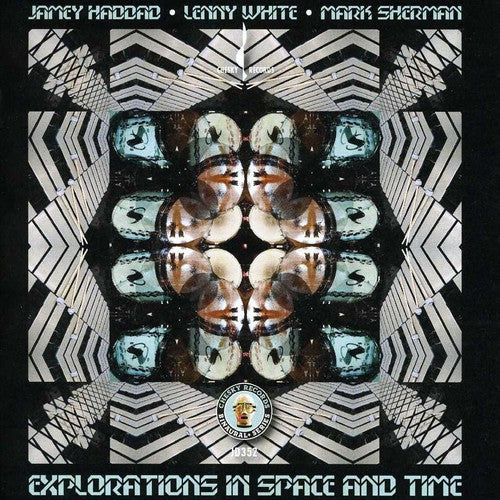 Haddad, Jamey / Sherman, Mark / White, Lenny: Explorations In Space and Time