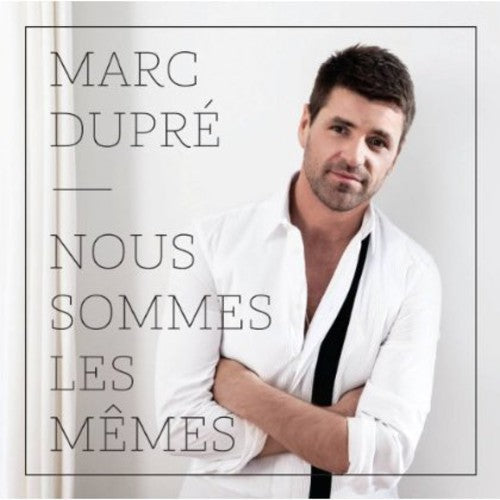 Dupre, Marc: Nous Sommes Le Memes