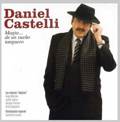 Castelli, Daniel: Magia de Un Sueno Tanguero