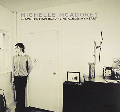 McAdorey, Michelle: Leave the Main Road/Line Across My Heart