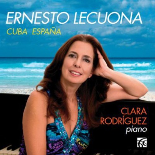 Lecuona / Rodriguez, Clara: Piano Works