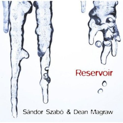 Szabo, Sandor & Dean Magraw: Reservoir