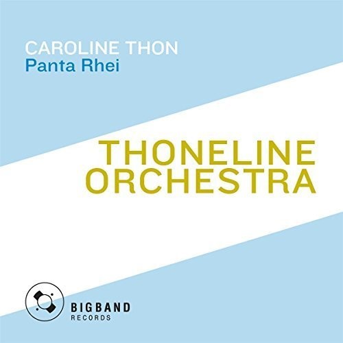 Thoneline Orchestra/Thon, Caroline: Panta Rhei (Special Edition)