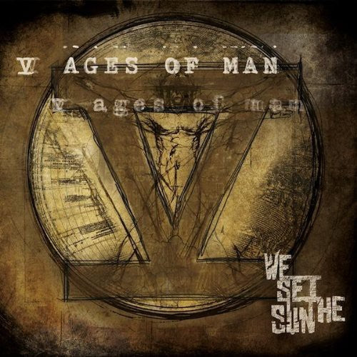 We Set the Sun: V Ages of Man