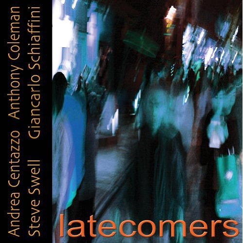 Centazzo, Andrea: Latecomers