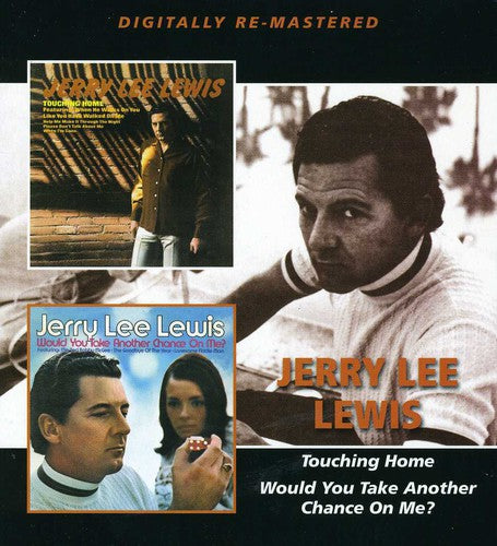 Lewis, Jerry Lee: Touching Home / Would You Take Another Chance on