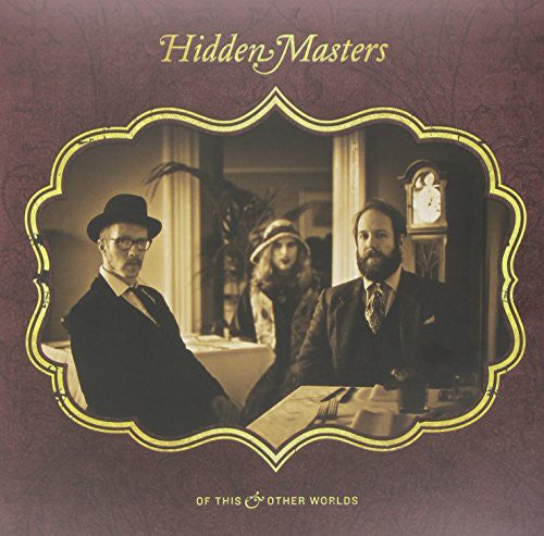 Hidden Masters: Of This & Other Worlds