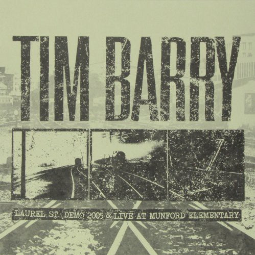 Barry, Tim: Laurel St. Demo 2005 & Live at Munford Elementary