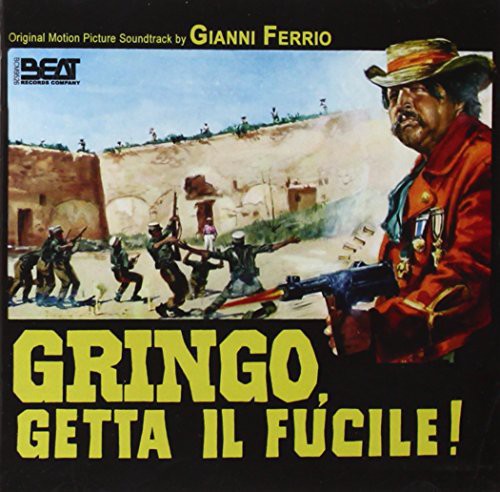 Ferrio, Gianni: Gringo Getta Il Fucile! (The Tough One)