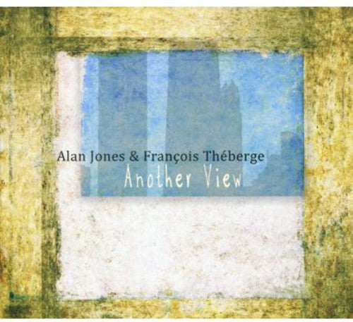 Jones, Alan / Theberge, Francoise: Another View