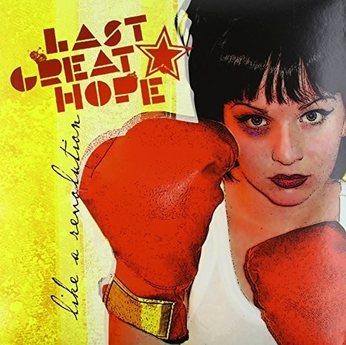 Last Great Hope: Like a Revolution