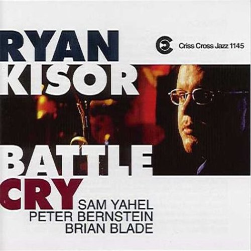 Kisor, Ryan / Yahel, Sam / Bernstein, Peter / Blade, B: Battle Cry