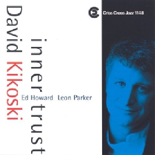 Kikoski, David / Howard, Ed / Parker, Leon: Inner Trust