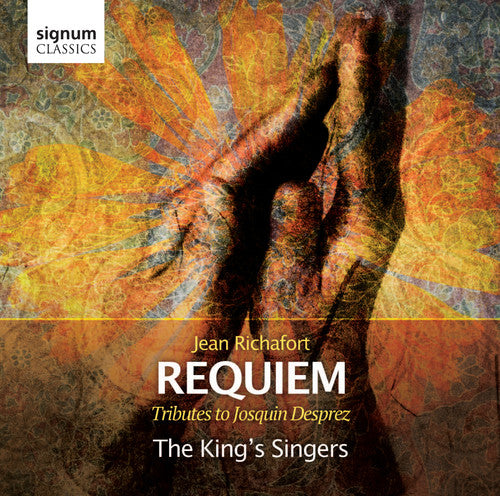 Richafort / the King's Singers: Tributes to Josquin Desprez