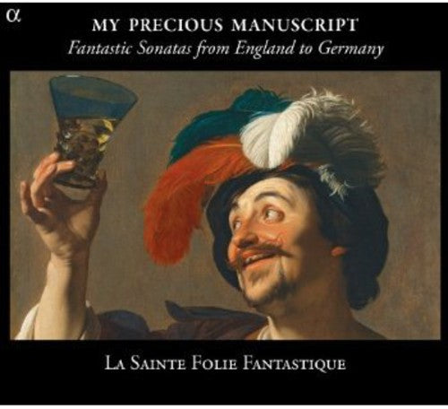 La Sainte-Folie Fantastique: Fantastic Sonatas-Lost Manuscripts