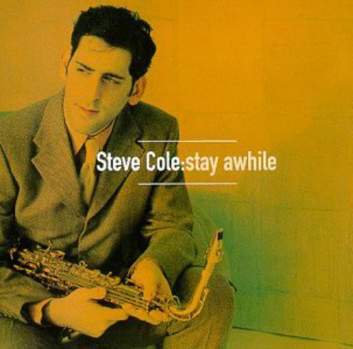 Cole, Steve: Stay Awhile