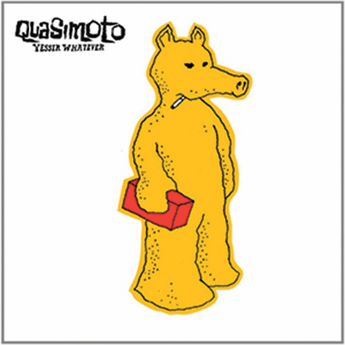 Quasimoto: Yessir Whatever