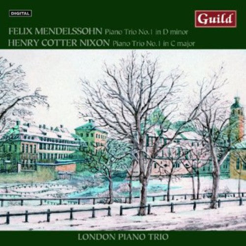 Mendelssohn / Nixon / London Piano Trio: Piano Trios By Mendelssohn & Cotter Nixon