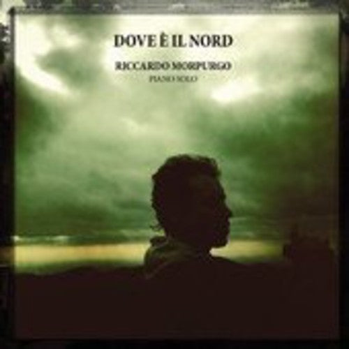 Morpugno, Riccardo: Dove E' Il Nord