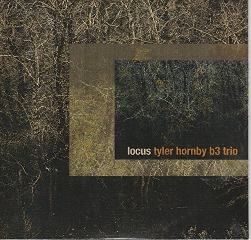 Tyler Hornby B3 Trio: Locus