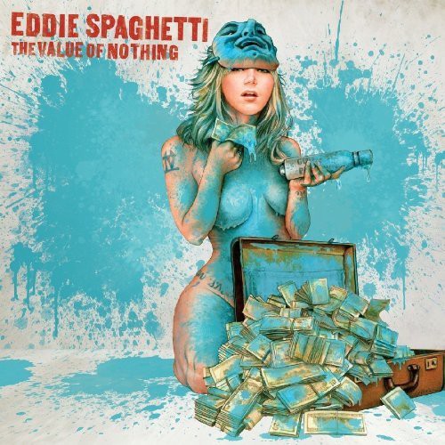 Eddie Spaghetti: The Value Of Nothing