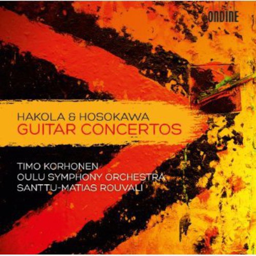 Hakola / Korhonen / Oulu Symphony Orch / Rouvali: Guitar Concertos