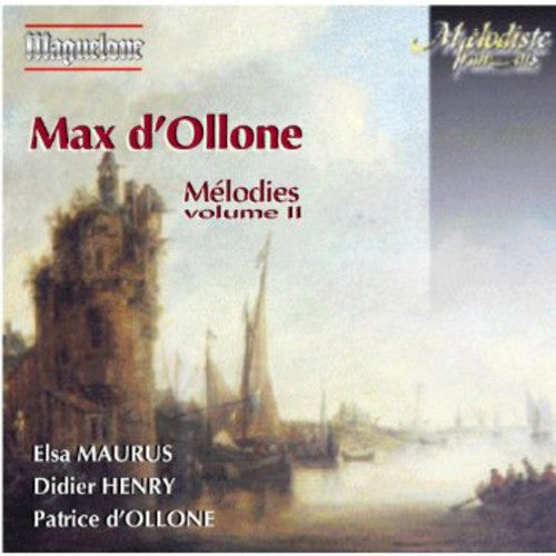 D'Ollone / Maurus / Henry: Melodies 2