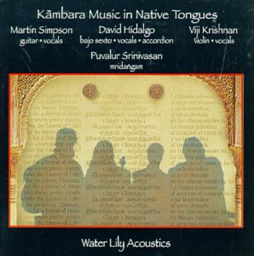 Simpson, Martin / Hidalgo, David / Krishnan, Viji: Kambara Music in Native Tongues