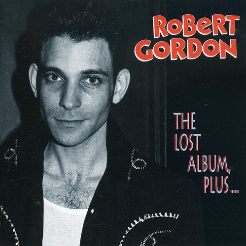 Gordon, Robert: Lost Album Plus