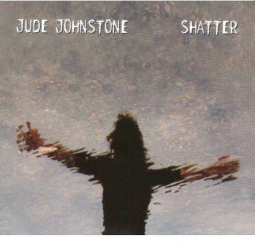 Jude Johnstone: Shatter