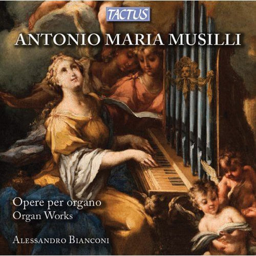 Musilli / Bianconi, Alessandro: Organ Works