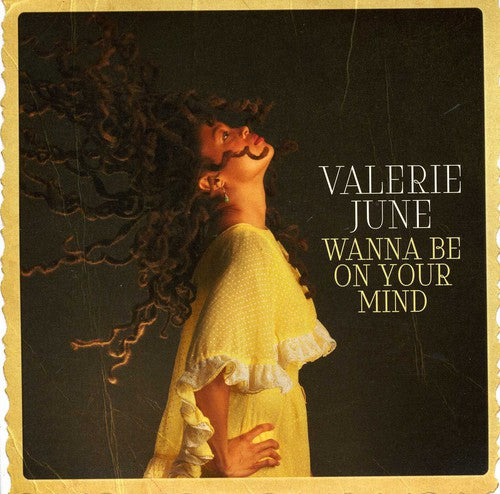 June, Valerie: Wanna Be on Your Mind