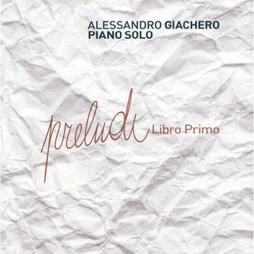 Giachero, Alessandro: Preludi-Libro Primo