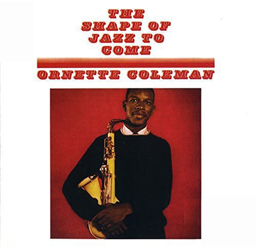 Coleman, Ornette: Shape of Jazz to Come