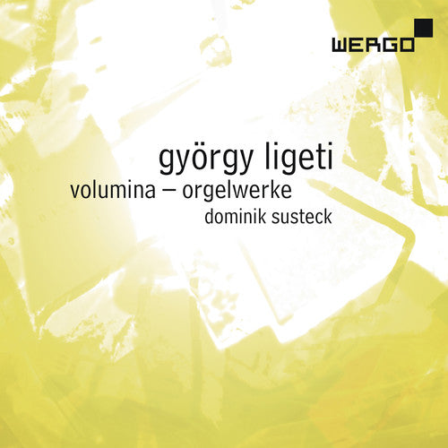 Ligeti / Susteck: Organ Works: Volumina Harmonies Coulee Musica