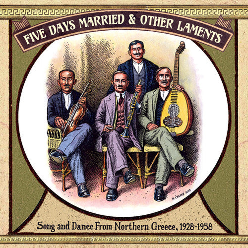 Five Days Married & Other Laments: Song / Var: Five Days Married & Other Laments: Song and Dance from Northern Greece, 1928-1958