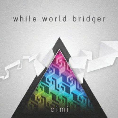 Cimi: White World Bridger