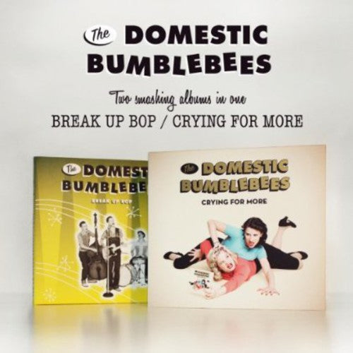 Domestic Bumblebees: Break Up Bop/Crying for More